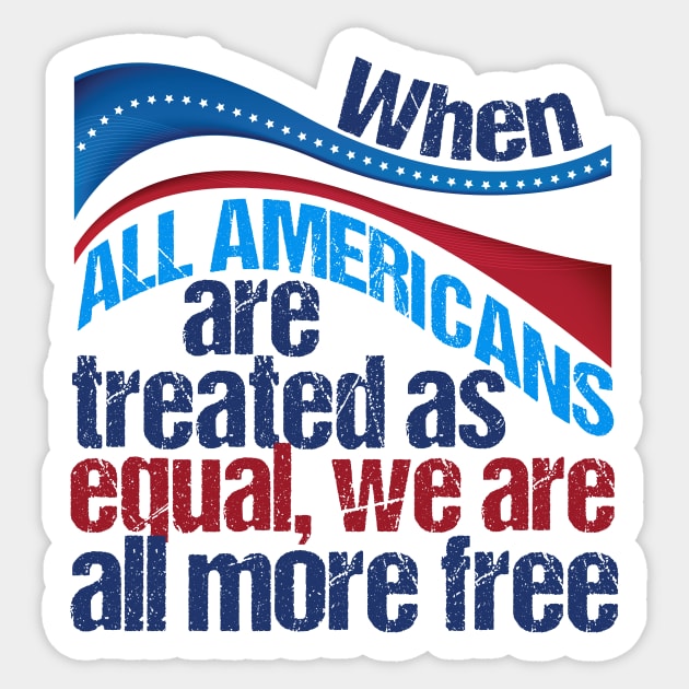 Freedom and Equality Obama Quote Sticker by epiclovedesigns